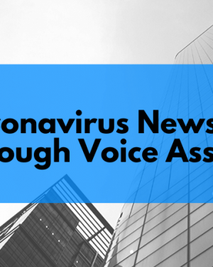 Coronavirus News Through Voice Assistants